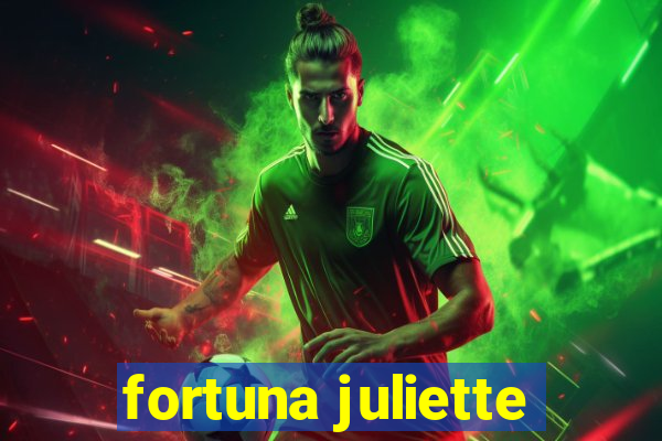 fortuna juliette